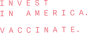 Invest in America. Vaccinate.